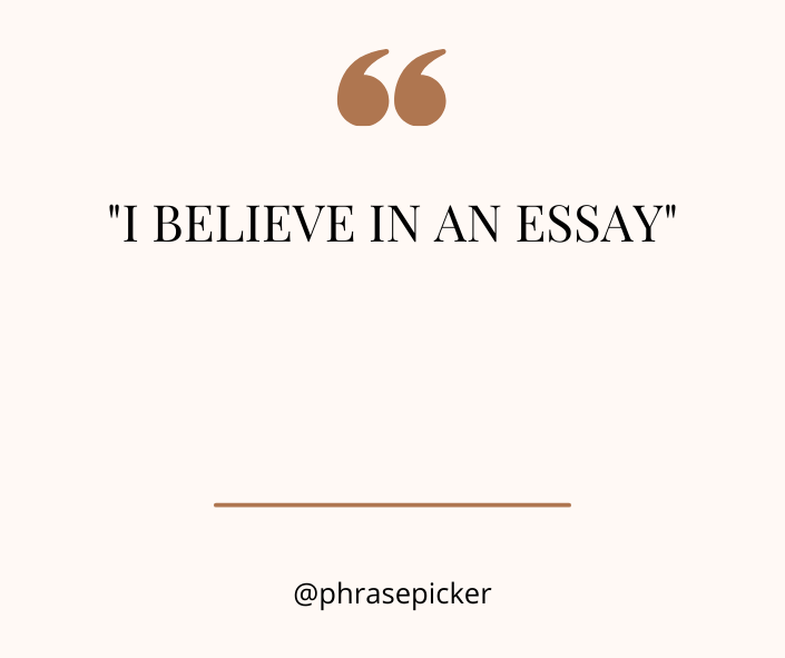 i believe in an essay